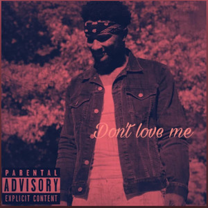 Dont Love Me (Explicit)