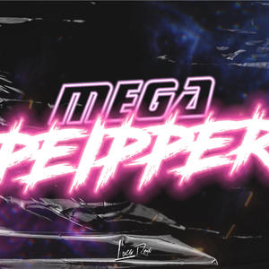 MEGA PEIPPER.RKT (Explicit)