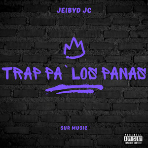 Trap Pa' los Panas (Explicit)