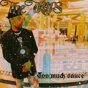 Too much sauce (feat. J-Dot) (Explicit)