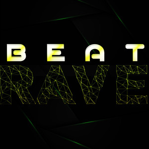 Beat Rave (Explicit)