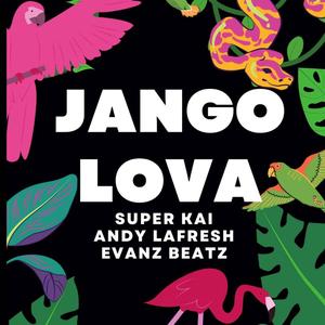 JANGOLOVA (feat. Andy Lafresh & Evanz Beatz) (Explicit)