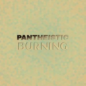 Pantheistic Burning