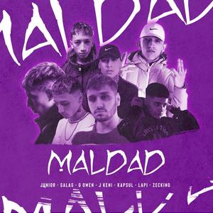 MALDAD (feat. Zeck1ng, J. Keni, G owen, Kapsul & Lapi)