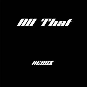 All That (feat. $CMoney$ & Saree) [Remix] [Explicit]