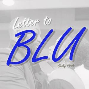 Letter to Blu (Explicit)