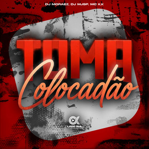 Toma Colocadão (Explicit)