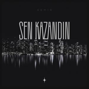 SEN KAZANDIN