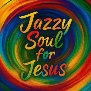 Jazzy Soul for Jesus