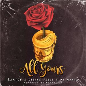 All Yours (feat. Celine Feels & DJ Mansa)