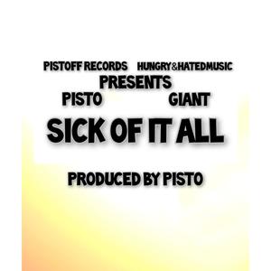 Sick Of It All (feat. Pisto) (Explicit)