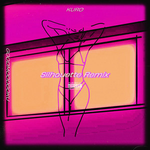 Silhouette(feat. Kuro) (Remix|Explicit)