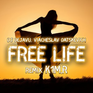 Free Life (K1M.R Remix)