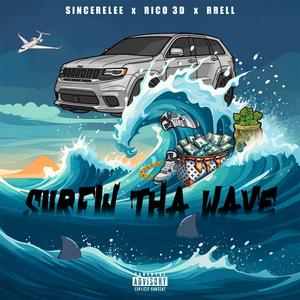 Surfin Tha Wave (feat. Rico 3D & RRell) (Explicit)