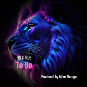 To Be (feat. Mike Bhangu)