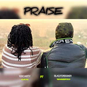 Praise (feat. Blaq Foreigner)