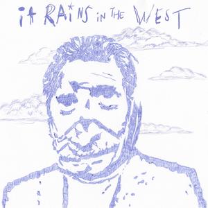 It Rains In The West (Explicit)