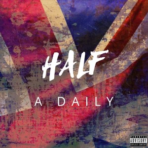 Half A Daily (Explicit)