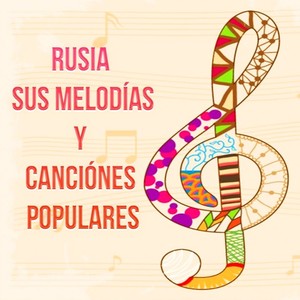 Rusia Sus Melodías y Canciónes Populares