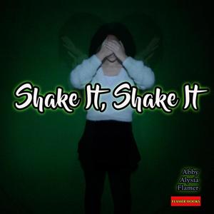 Shake It, Shake It (feat. Abby & Alysia)