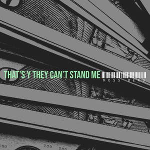 That’s Y They Can’t Stand Me (Explicit)