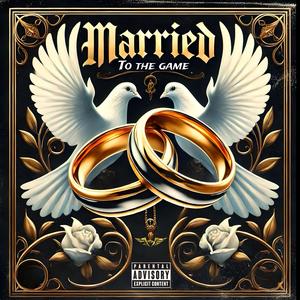 Married to the Game (Explicit)