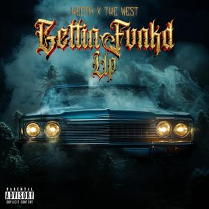 Gettin Funkd Up (Explicit)