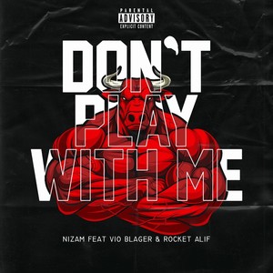 Don't Play with Me (Remastered 2023|Explicit)
