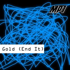 Gold (End It)