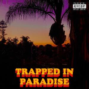 Trapped In Paradise (Explicit)