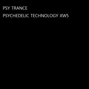 PSY TRANCE - PSYCHDELIC TECHNOLOGY XW7