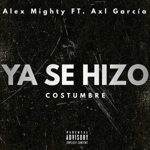 Ya Se Hizo Costumbre (feat. Axl García) [Explicit]