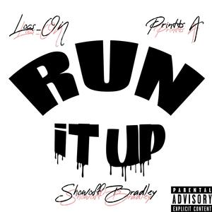 Run It Up-Printts A (feat. Locs_On & Showoff Bradley) [Explicit]