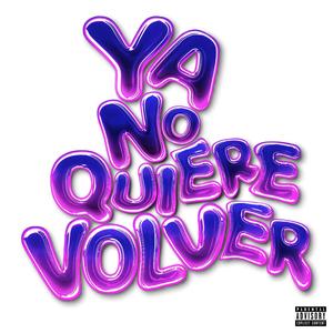 YA NO QUIERE VOLVER (Explicit)