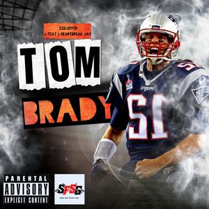 Tom Brady (feat. HeartBreak Jay) [Explicit]