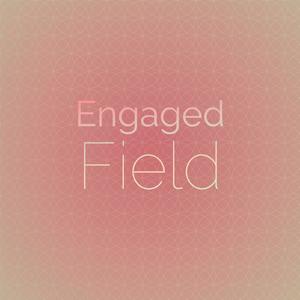 Engaged Field