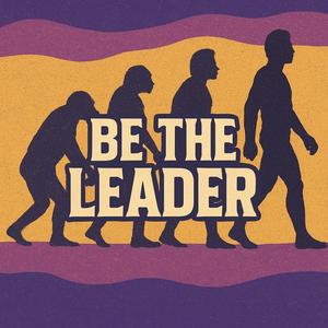BeTheLeader (Explicit)