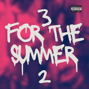 3 for the Summer 2 (Explicit)