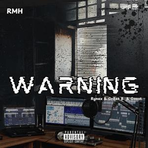 Warning (feat. Rynax, Gr8at B & Prodbygoast) (Explicit)