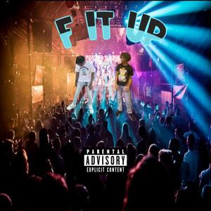 F It Up (feat. Zaygotpape) (Explicit)