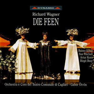 Die Feen - Act III: O ihr, des  Busens Hochgefuhle (Arindal, Ada, The Fairy King, Chorus, Zermina, Farzana)