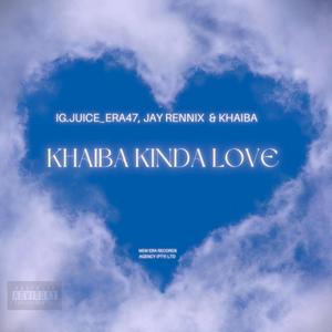 Khaiba Kinda Love (feat. Jay Rennix & Khaiba) (Explicit)