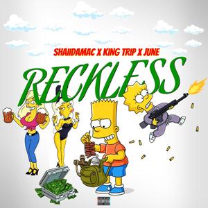 Reckless (feat. Shaiidamac & June) [Explicit]