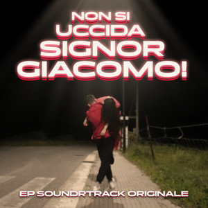 Non Si Uccida Signor Giacomo! - Ep Soundtrack Originale