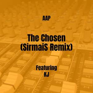 The Chosen (SirmaiS Remix) [Explicit]