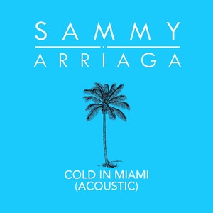 Cold in Miami (Acoustic Version)