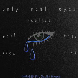 only real eyes realize real lies (feat. Sadly Hated) [Explicit]