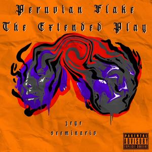 PERUVIAN FLAKE: THE EXTENDED PLAY (Explicit)