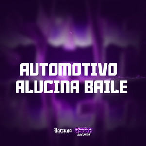 AUTOMOTIVO ALUCINA BAILE (Explicit)