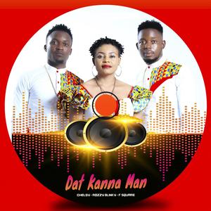 DAT KANNA MAN (feat. Rozzy Blinky & Chelsy)